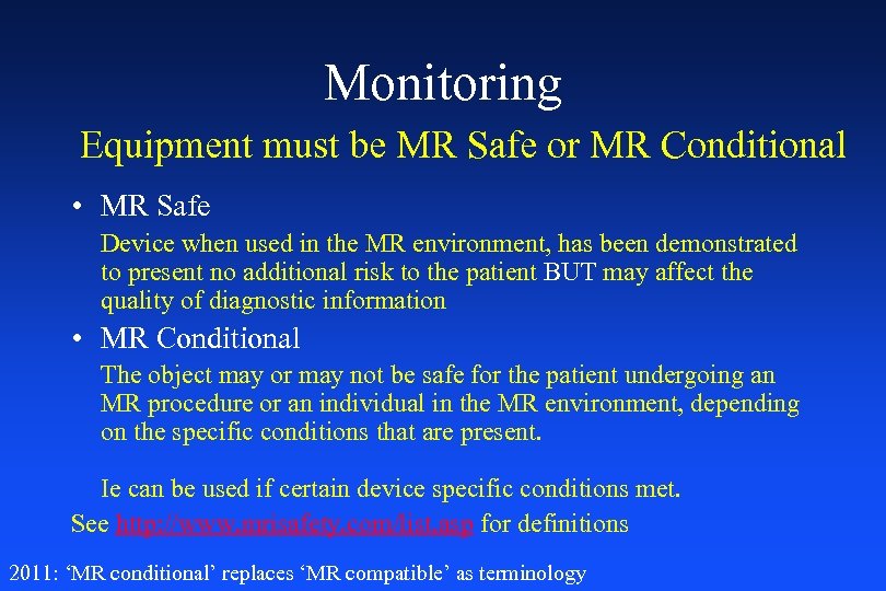 Monitoring Equipment must be MR Safe or MR Conditional • MR Safe Device when