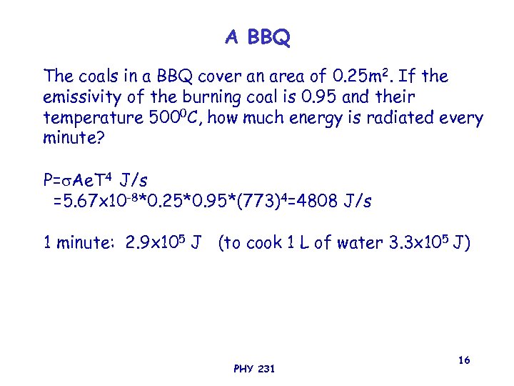 A BBQ The coals in a BBQ cover an area of 0. 25 m