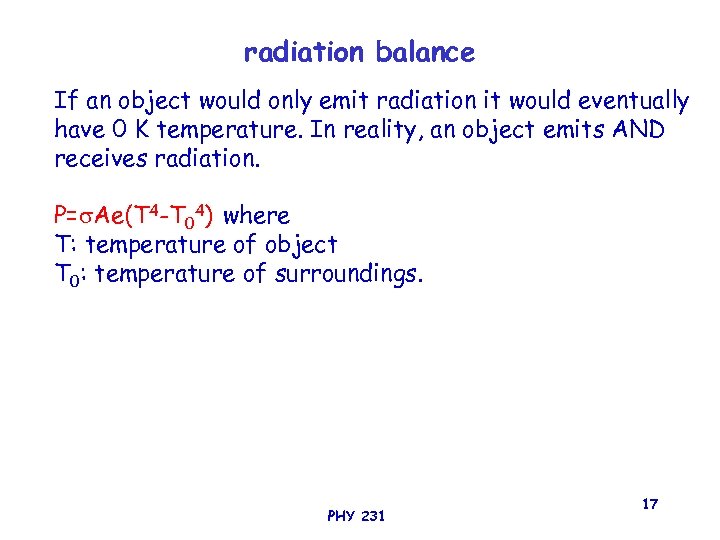 radiation balance If an object would only emit radiation it would eventually have 0