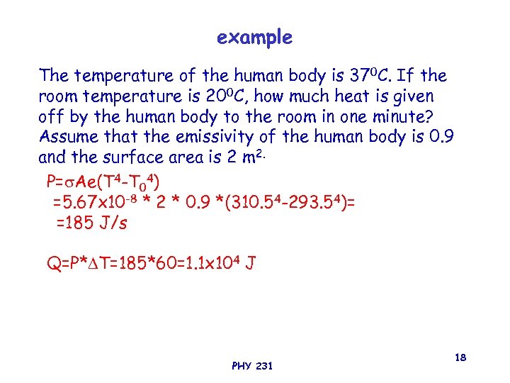 example The temperature of the human body is 370 C. If the room temperature