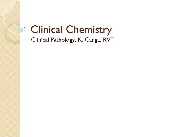 Clinical Chemistry Clinical Pathology, K. Canga, RVT 
