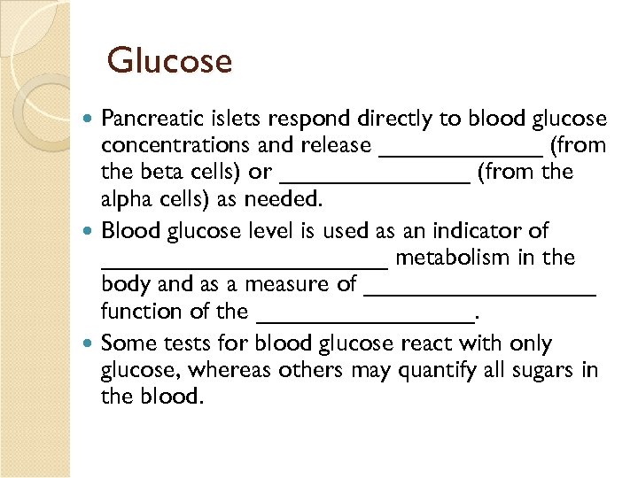 Glucose Pancreatic islets respond directly to blood glucose concentrations and release ______ (from the
