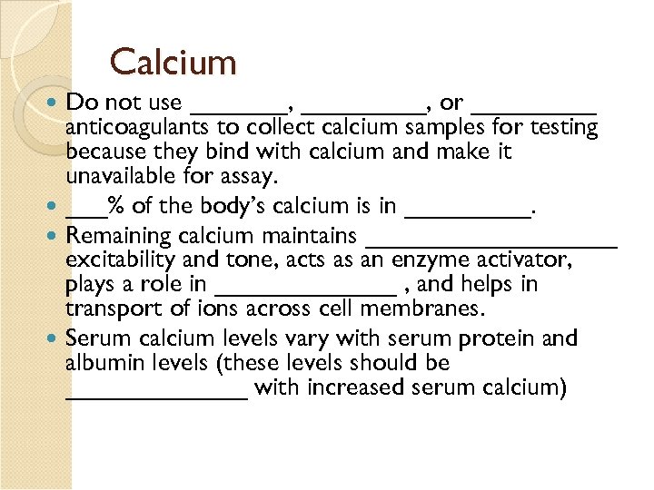 Calcium Do not use _______, or _____ anticoagulants to collect calcium samples for testing