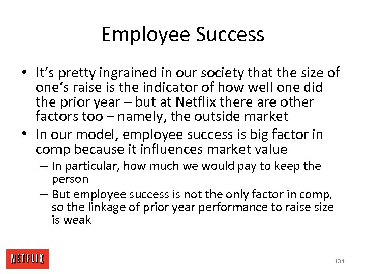 Employee Success • It’s pretty ingrained in our society that the size of one’s