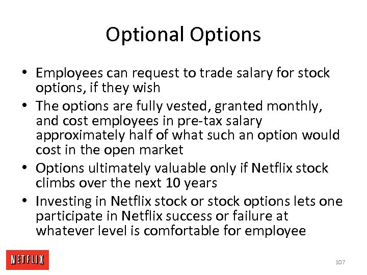 Optional Options • Employees can request to trade salary for stock options, if they