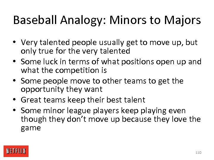 Baseball Analogy: Minors to Majors • Very talented people usually get to move up,