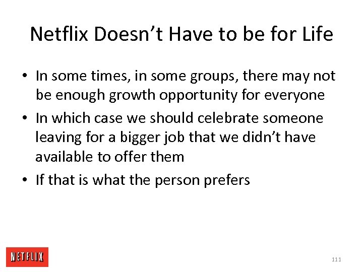 Netflix Doesn’t Have to be for Life • In some times, in some groups,