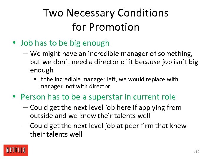 Two Necessary Conditions for Promotion • Job has to be big enough – We