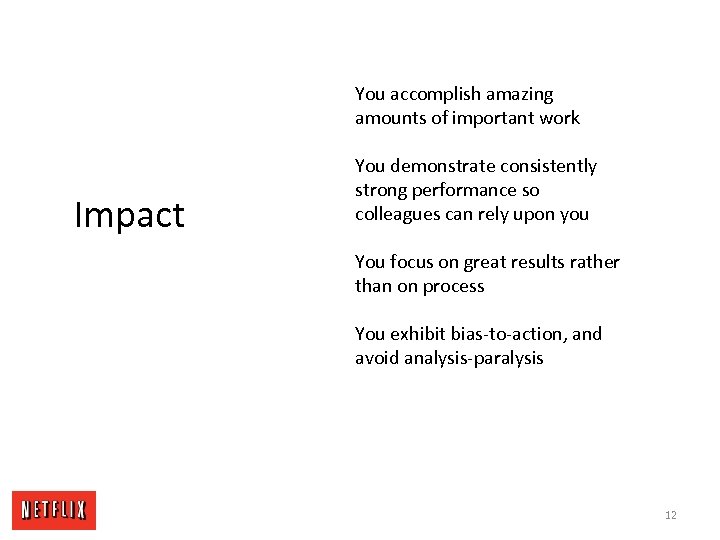 You accomplish amazing amounts of important work Impact You demonstrate consistently strong performance so