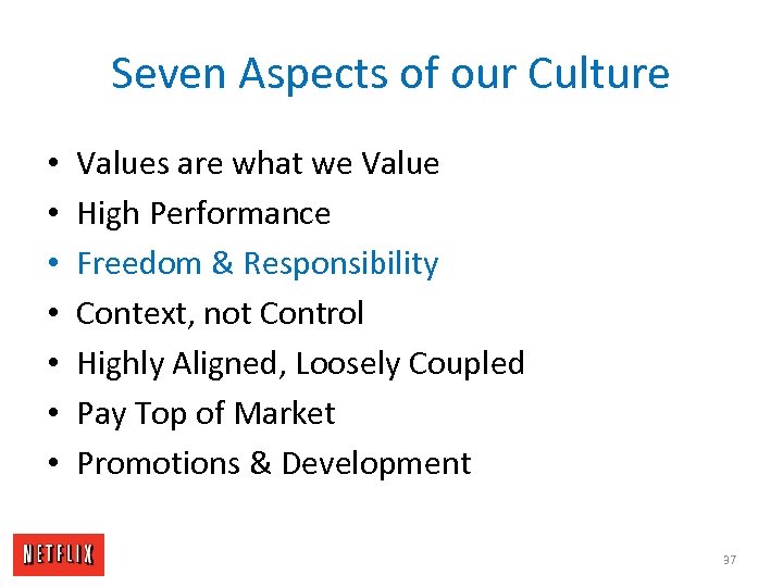 Seven Aspects of our Culture • • Values are what we Value High Performance