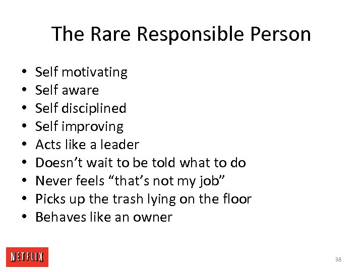 The Rare Responsible Person • • • Self motivating Self aware Self disciplined Self