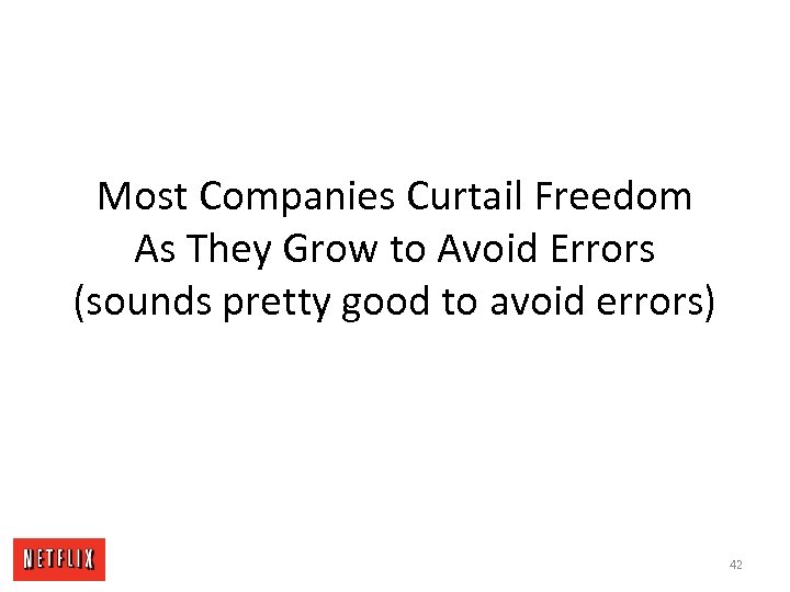 Most Companies Curtail Freedom As They Grow to Avoid Errors (sounds pretty good to