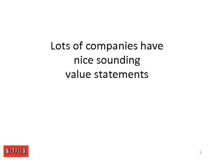 Lots of companies have nice sounding value statements 5 