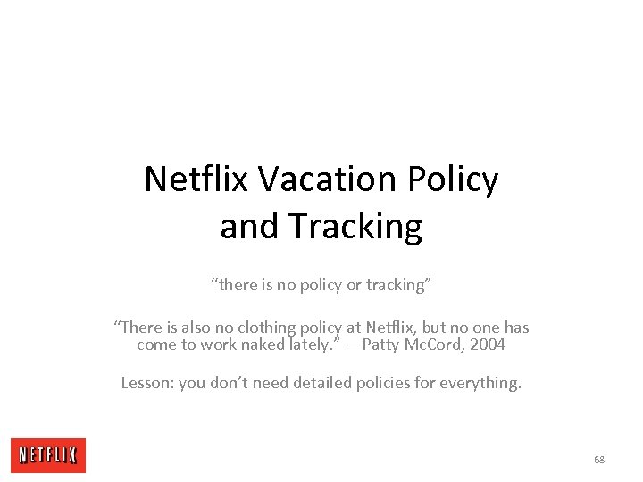 Netflix Vacation Policy and Tracking “there is no policy or tracking” “There is also