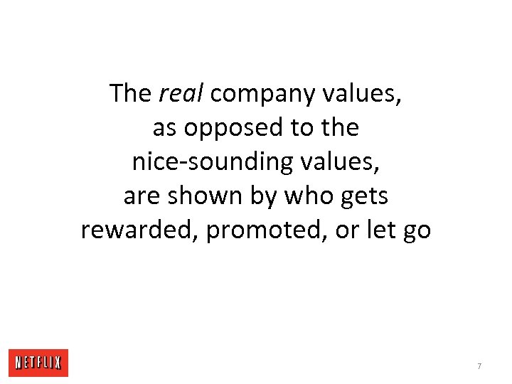 The real company values, as opposed to the nice-sounding values, are shown by who