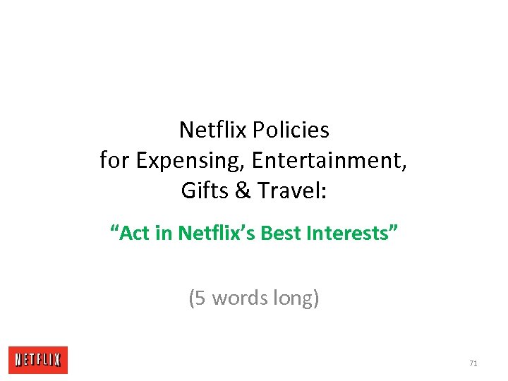 Netflix Policies for Expensing, Entertainment, Gifts & Travel: “Act in Netflix’s Best Interests” (5