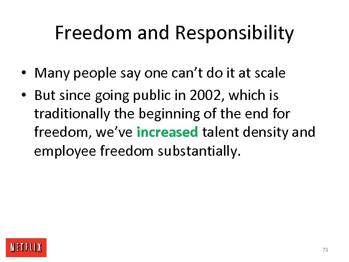 Freedom and Responsibility • Many people say one can’t do it at scale •