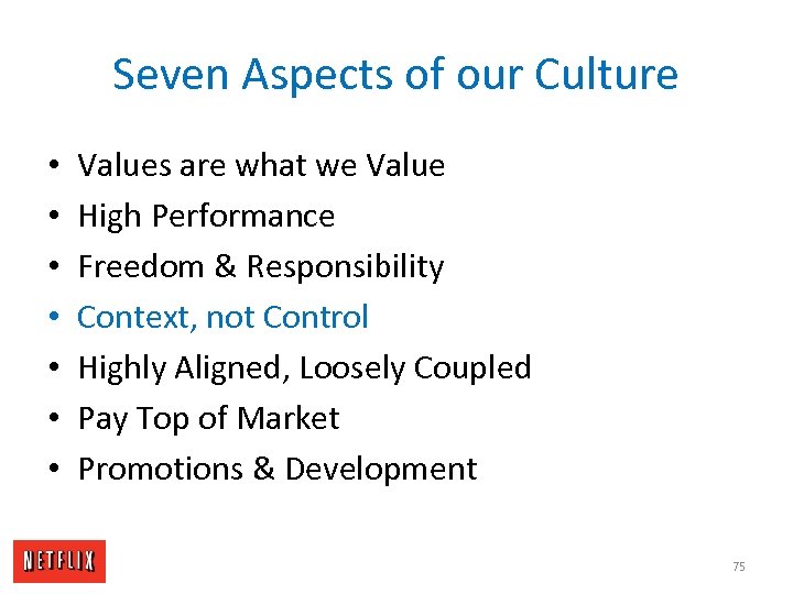 Seven Aspects of our Culture • • Values are what we Value High Performance