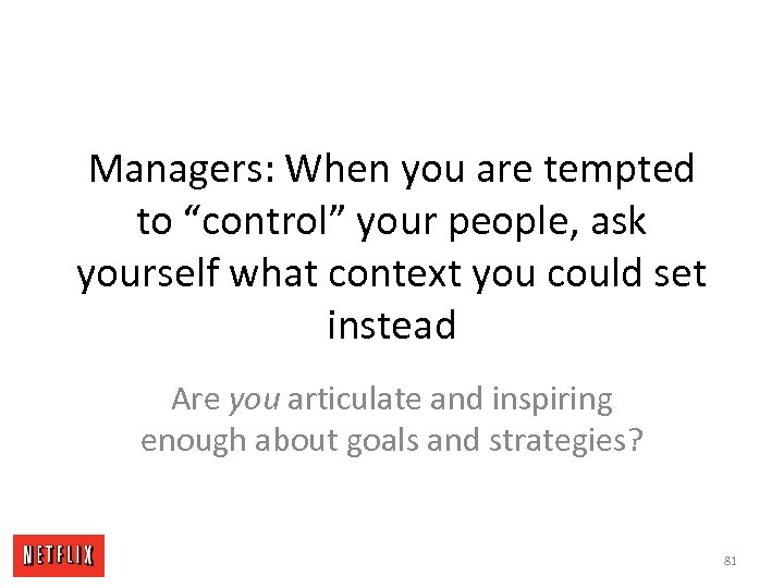 Managers: When you are tempted to “control” your people, ask yourself what context you