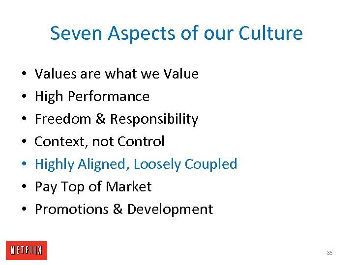 Seven Aspects of our Culture • • Values are what we Value High Performance