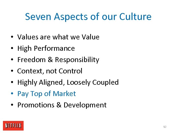 Seven Aspects of our Culture • • Values are what we Value High Performance