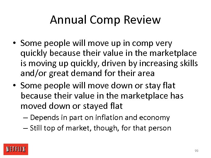 Annual Comp Review • Some people will move up in comp very quickly because