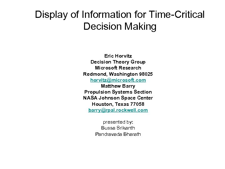 Display of Information for Time-Critical Decision Making Eric Horvitz Decision Theory Group Microsoft Research