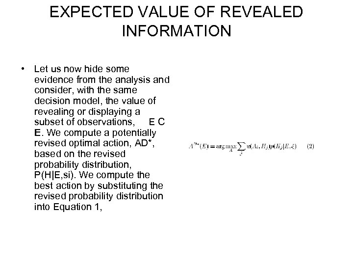 EXPECTED VALUE OF REVEALED INFORMATION • Let us now hide some evidence from the