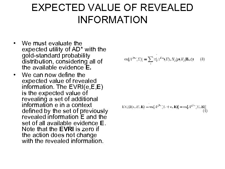 EXPECTED VALUE OF REVEALED INFORMATION • We must evaluate the expected utility of AD*