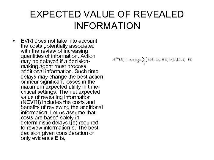 EXPECTED VALUE OF REVEALED INFORMATION • EVRI does not take into account the costs