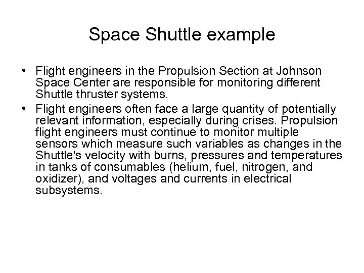 Space Shuttle example • Flight engineers in the Propulsion Section at Johnson Space Center