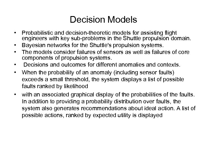 Decision Models • Probabilistic and decision-theoretic models for assisting flight engineers with key sub-problems