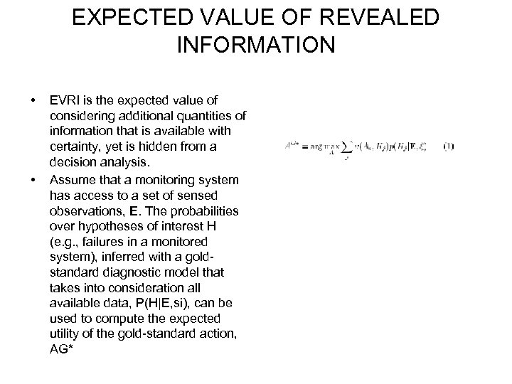 EXPECTED VALUE OF REVEALED INFORMATION • • EVRI is the expected value of considering