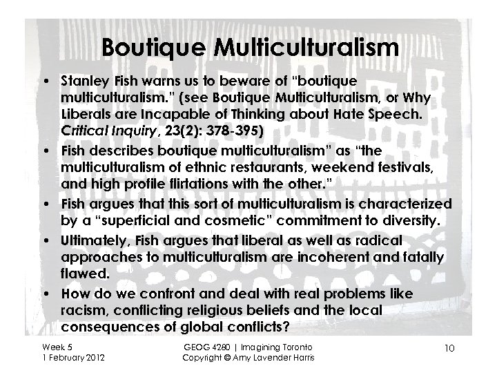 Boutique Multiculturalism • Stanley Fish warns us to beware of “boutique multiculturalism. ” (see