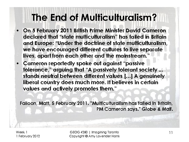 The End of Multiculturalism? • On 5 February 2011 British Prime Minister David Cameron