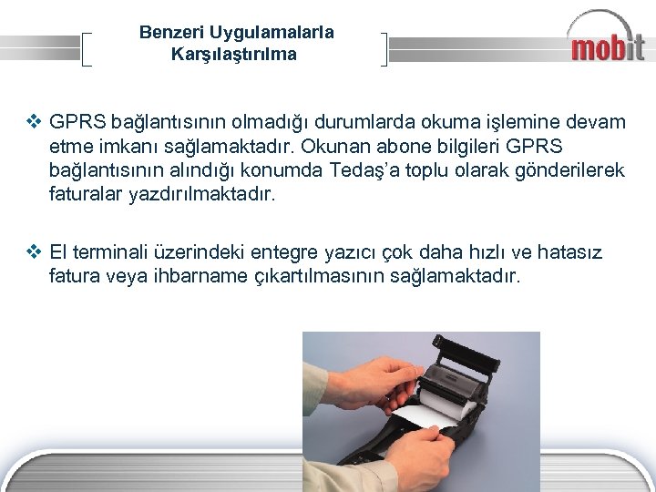 Benzeri Uygulamalarla Karşılaştırılma v GPRS bağlantısının olmadığı durumlarda okuma işlemine devam etme imkanı sağlamaktadır.