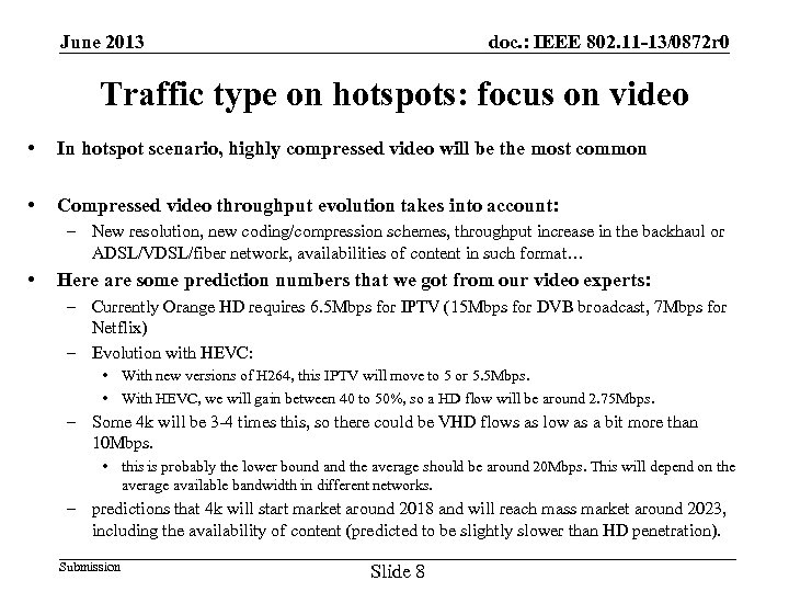 June 2013 doc. : IEEE 802. 11 -13/0872 r 0 Traffic type on hotspots: