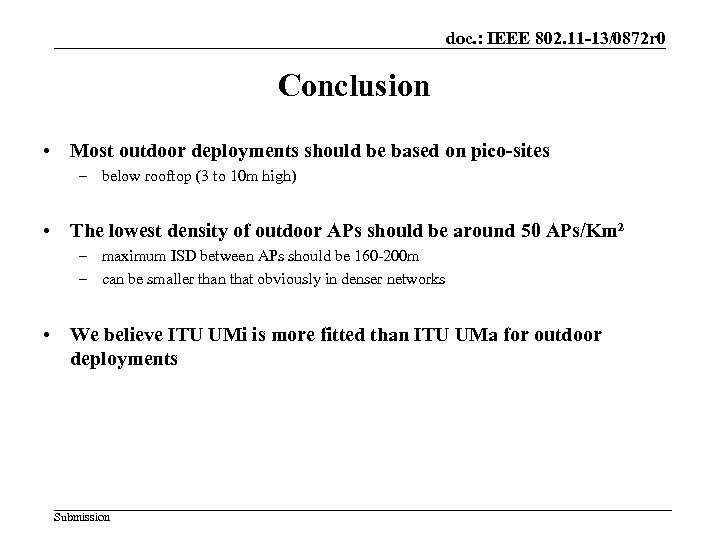 doc. : IEEE 802. 11 -13/0872 r 0 Conclusion • Most outdoor deployments should