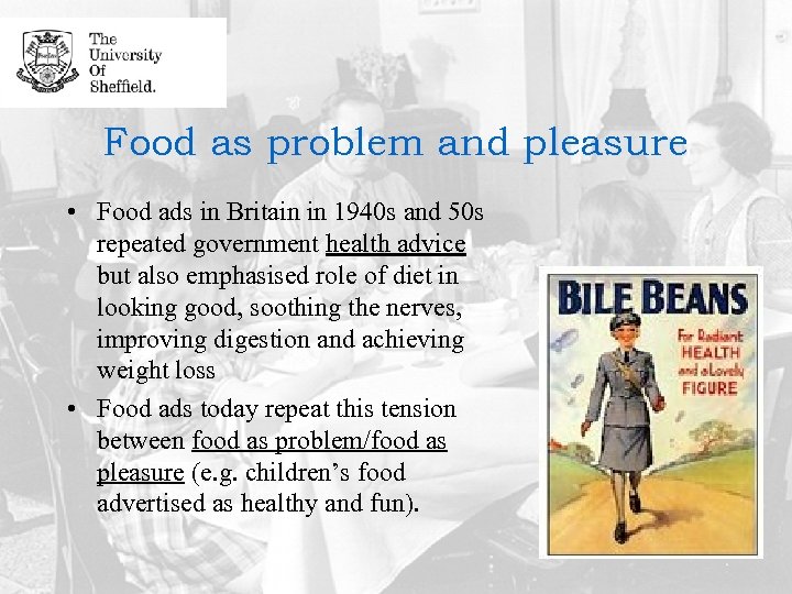 Food as problem and pleasure • Food ads in Britain in 1940 s and