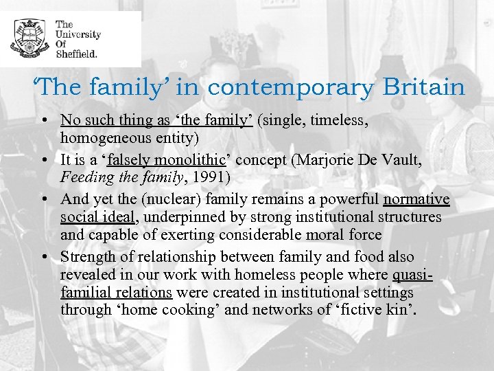 ‘The family’ in contemporary Britain • No such thing as ‘the family’ (single, timeless,