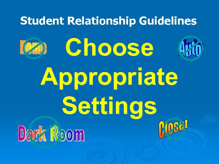 Student Relationship Guidelines Choose Appropriate Settings 