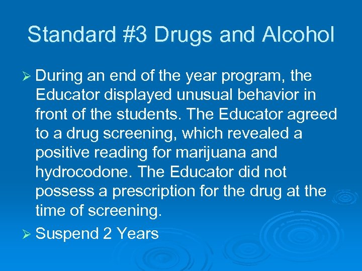 Standard #3 Drugs and Alcohol Ø During an end of the year program, the