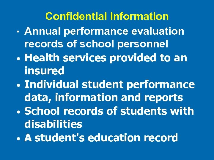  • • • Confidential Information Annual performance evaluation records of school personnel Health