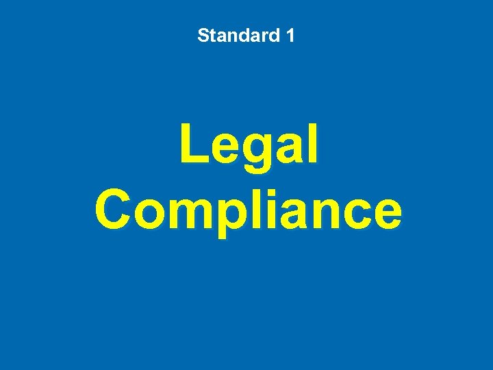 Standard 1 Legal Compliance 