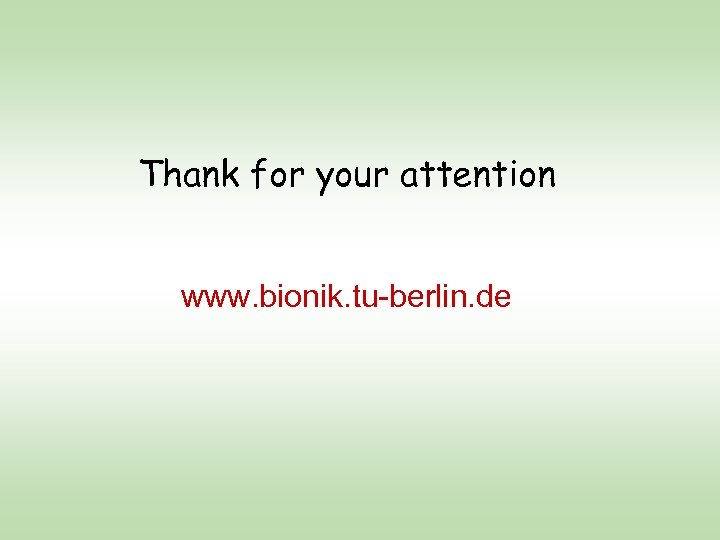 Thank for your attention www. bionik. tu-berlin. de 