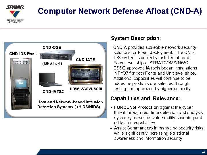 Computer Network Defense Afloat (CND-A) System Description: - CND-A CND-OSE CND-IDS Rack (ISNS Inc-1)