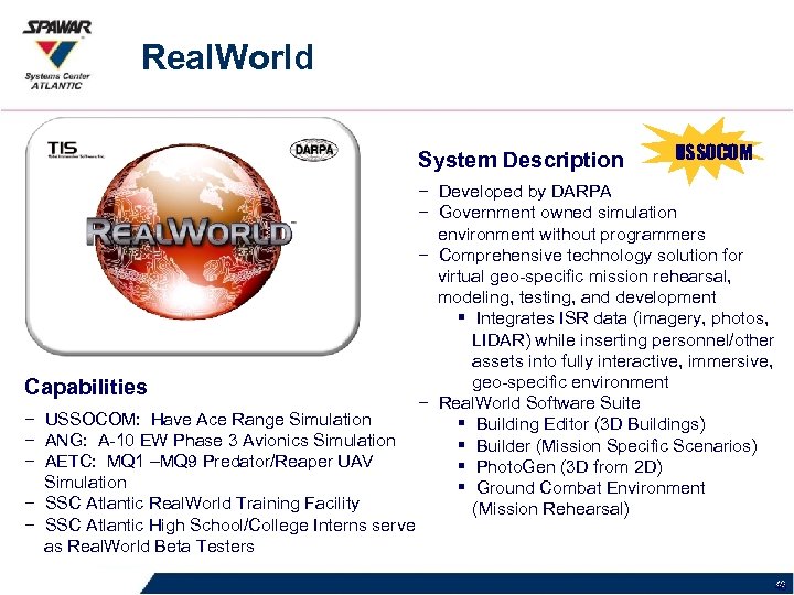 Real. World System Description Capabilities − USSOCOM: Have Ace Range Simulation − ANG: A-10