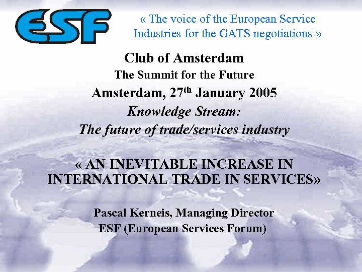  « The voice of the European Service Industries for the GATS negotiations »