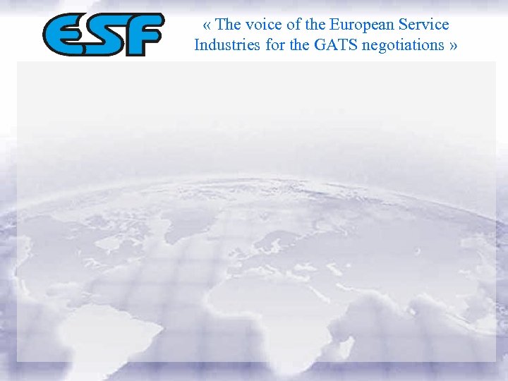  « The voice of the European Service Industries for the GATS negotiations »