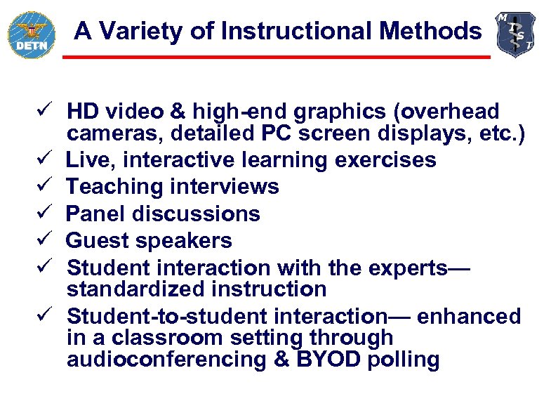 A Variety of Instructional Methods ü HD video & high-end graphics (overhead cameras, detailed